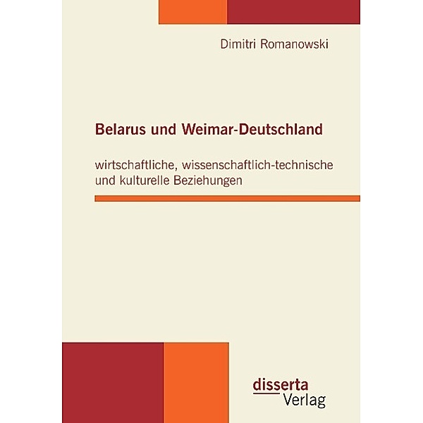 Belarus und Weimar-Deutschland: wirtschaftliche, wissenschaftlich-technische und kulturelle Beziehungen, Dimitri Romanowski