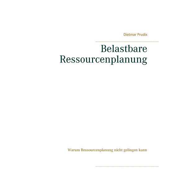 Belastbare Ressourcenplanung, Dietmar Prudix