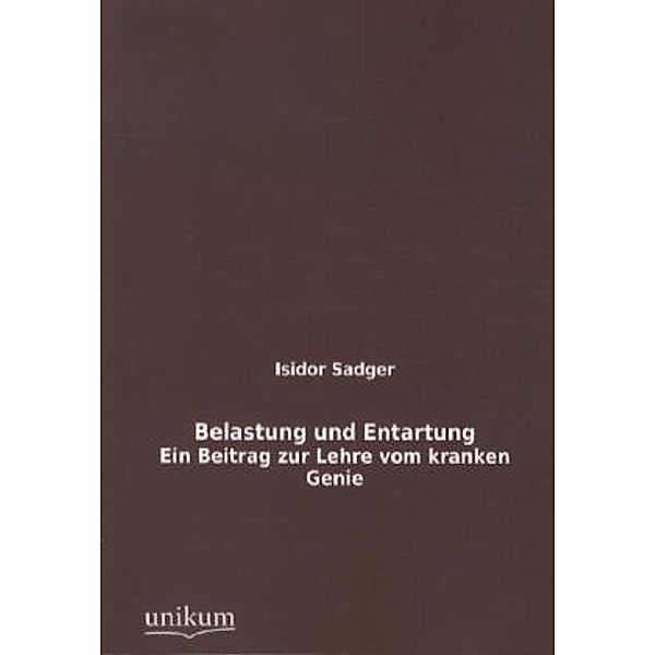 Belastung und Entartung, Isidor Sadger