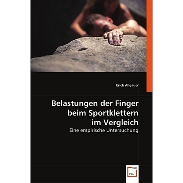 Belastungen der Finger beim Sportklettern im Vergleich, Erich Allgäuer