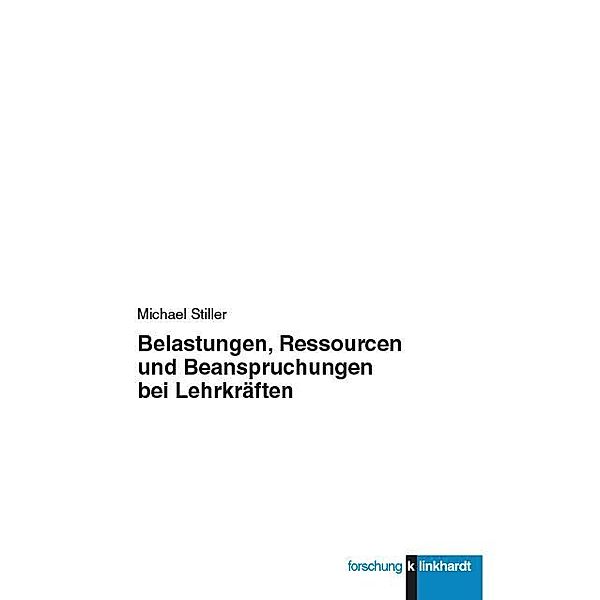 Belastungen, Ressourcen und Beanspruchungen bei Lehrkräften, Michael Stiller