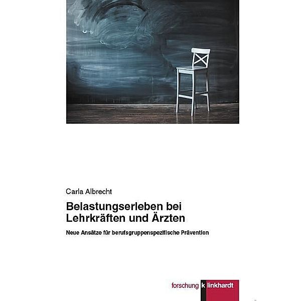 Belastungserleben bei Lehrkräften und Ärzten, Carla Albrecht