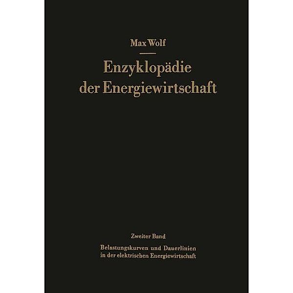 Belastungskurven und Dauerlinien in der elektrischen Energiewirtschaft / Enzyklopädie der Energiewirtschaft Bd.2, Max Wolf, Hellmuth Junge