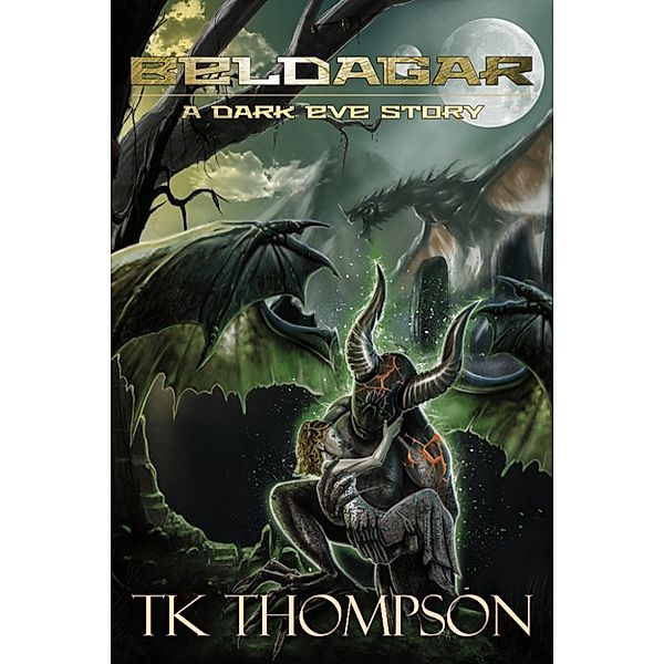 Beldagar: A Dark Eve Story, TK Thompson