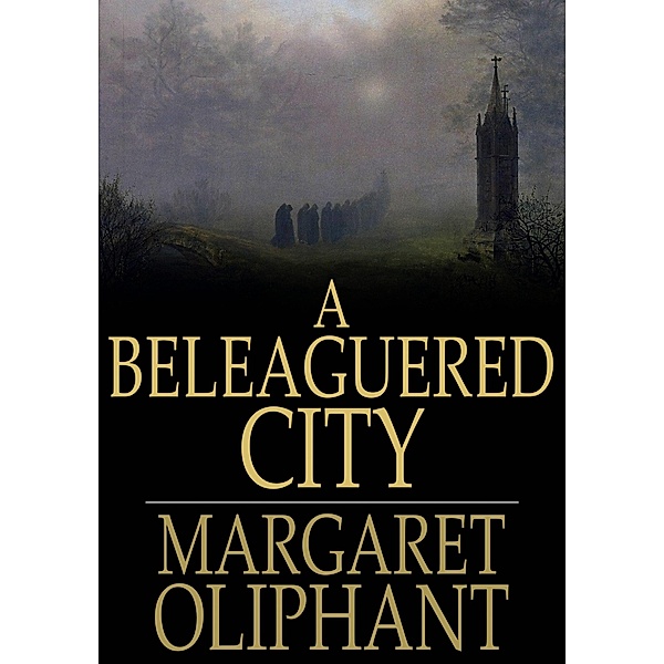 Beleaguered City / The Floating Press, Margaret Oliphant