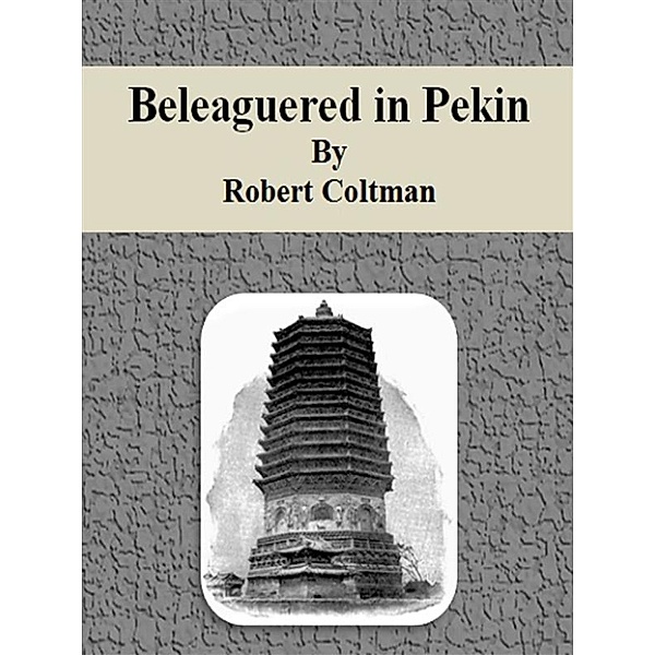 Beleaguered in Pekin, Robert Coltman