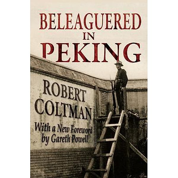 Beleaguered in Peking, Robert Coltman
