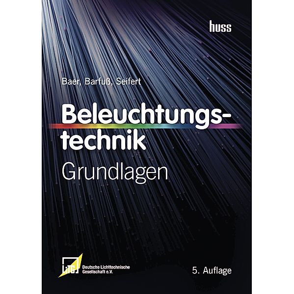 Beleuchtungstechnik, Roland Baer, Meike Barfuß, Dirk Seifert