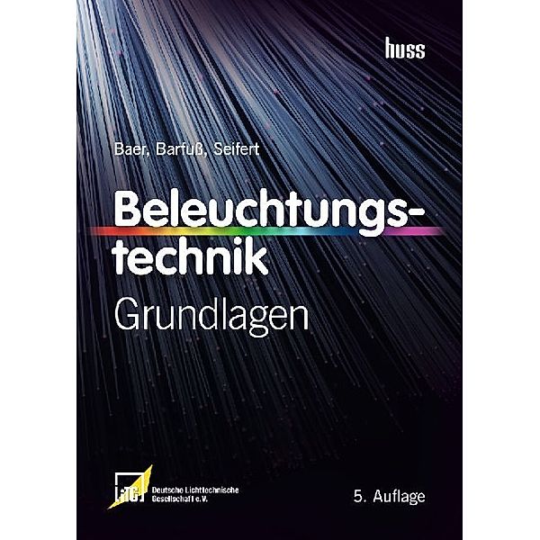 Beleuchtungstechnik, Roland Baer, Meike Barfuss, Dirk Seifert