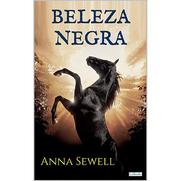 BELEZA NEGRA - Anna Sewell, Anna Sewell