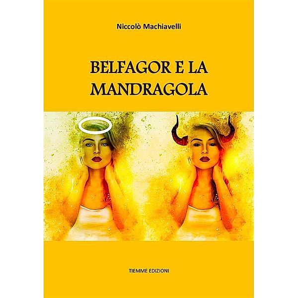 Belfagor e la Mandragola, Niccolò Machiavelli