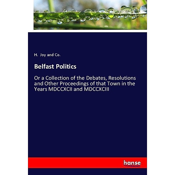 Belfast Politics, H. Joy and Co.