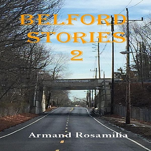 Belford Stories 2 / Belford Stories, Armand Rosamilia