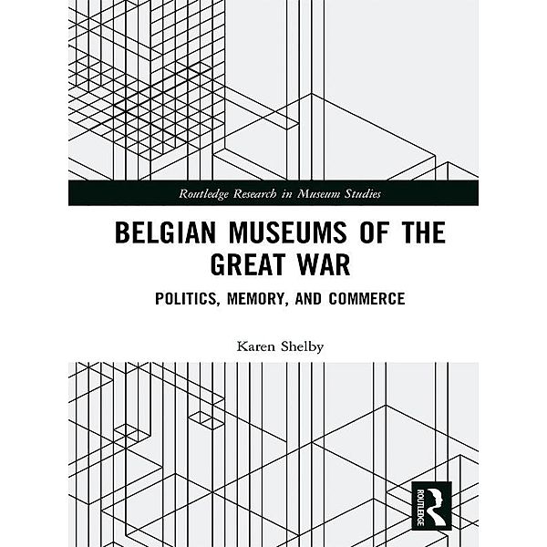Belgian Museums of the Great War, Karen Shelby