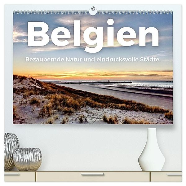 Belgien - Bezaubernde Natur und eindrucksvolle Städte. (hochwertiger Premium Wandkalender 2024 DIN A2 quer), Kunstdruck in Hochglanz, M. Scott