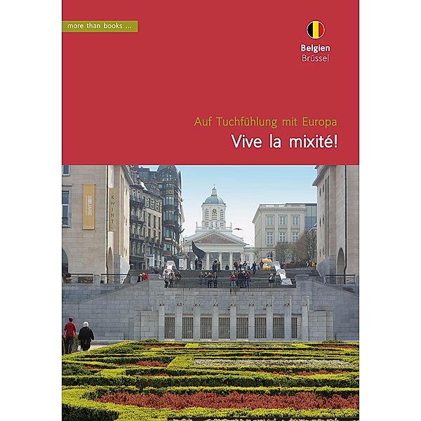 Belgien, Brüssel.Vive la mixité! / Im Herzen Europäer Bd.02, Christa Klickermann