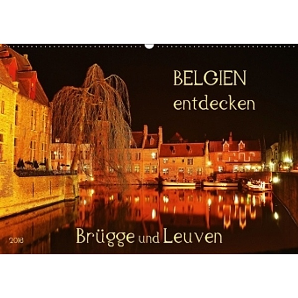 Belgien entdecken - Brügge und Leuven (Wandkalender 2016 DIN A2 quer), Jutta Heußlein