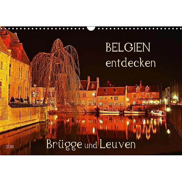 Belgien entdecken - Brügge und Leuven (Wandkalender 2018 DIN A3 quer), Jutta Heußlein