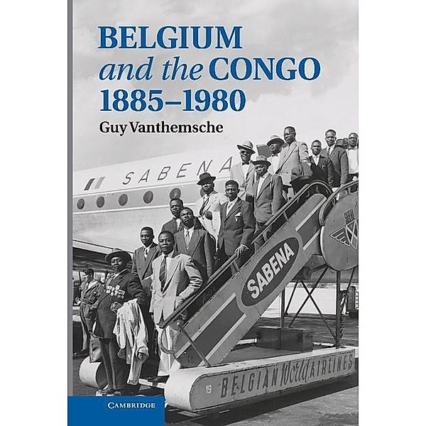 Belgium and the Congo, 1885-1980, Guy Vanthemsche