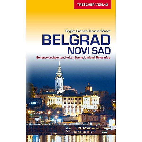 Belgrad und Novi Sad, Birgitta Gabriela Hannover Moser