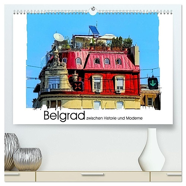 Belgrad zwischen Historie und Moderne (hochwertiger Premium Wandkalender 2025 DIN A2 quer), Kunstdruck in Hochglanz, Calvendo, Gabi Hampe