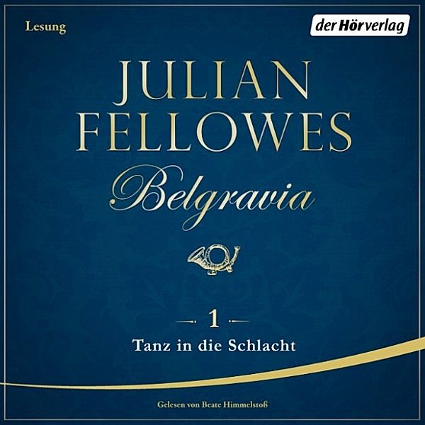 Belgravia - 1 - Tanz in die Schlacht, Julian Fellowes