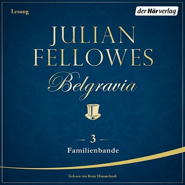 Belgravia - 3 - Familienbande, Julian Fellowes