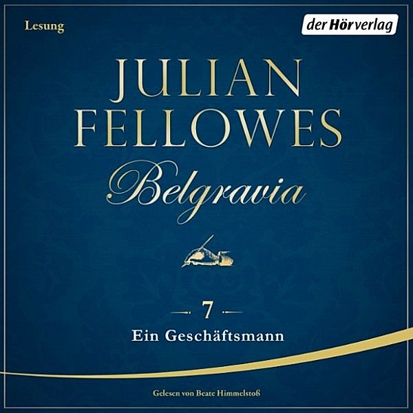 Belgravia - 7 - Ein Geschäftsmann, Julian Fellowes
