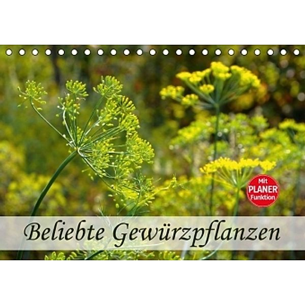 Beliebte Gewürzpflanzen (Tischkalender 2016 DIN A5 quer), LianeM