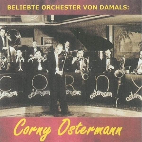 Beliebte Orchester Von Damals:, Corny Ostermann