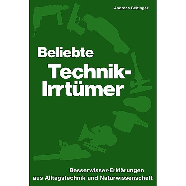 Beliebte Technik-Irrtümer, Andreas Beitinger