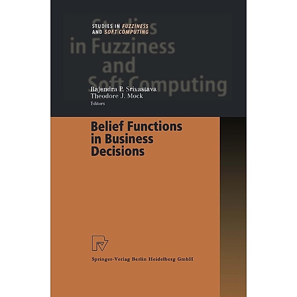 Belief Functions in Business Decisions / Studies in Fuzziness and Soft Computing Bd.88