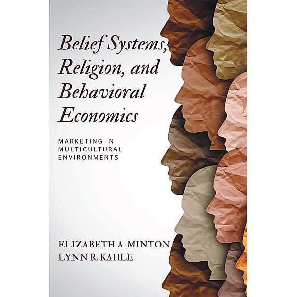 Belief Systems, Religion, and Behavioral Economics, Elizabeth A. Minton, Lynn R. Kahle