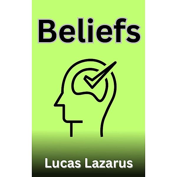 Beliefs, Lucas Lazarus
