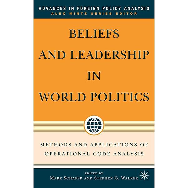 Beliefs and Leadership in World Politics / Advances in Foreign Policy Analysis