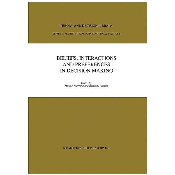 Beliefs, Interactions and Preferences / Theory and Decision Library B Bd.40