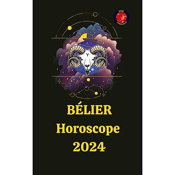 Bélier Horoscope  2024, Rubi Astrólogas