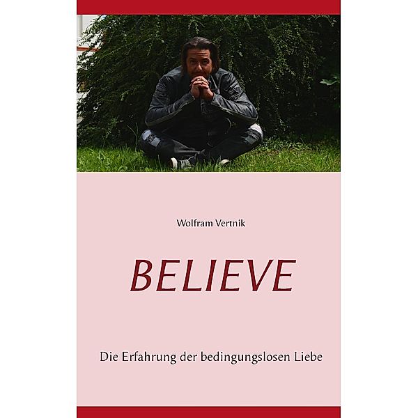 Believe, Wolfram Vertnik