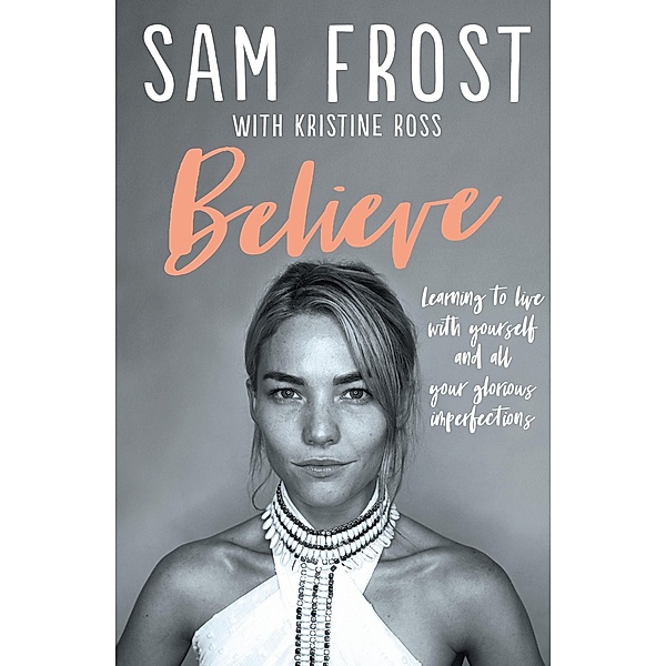 Believe, Sam Frost