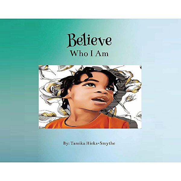 Believe, Tamika Hicks-Smythe