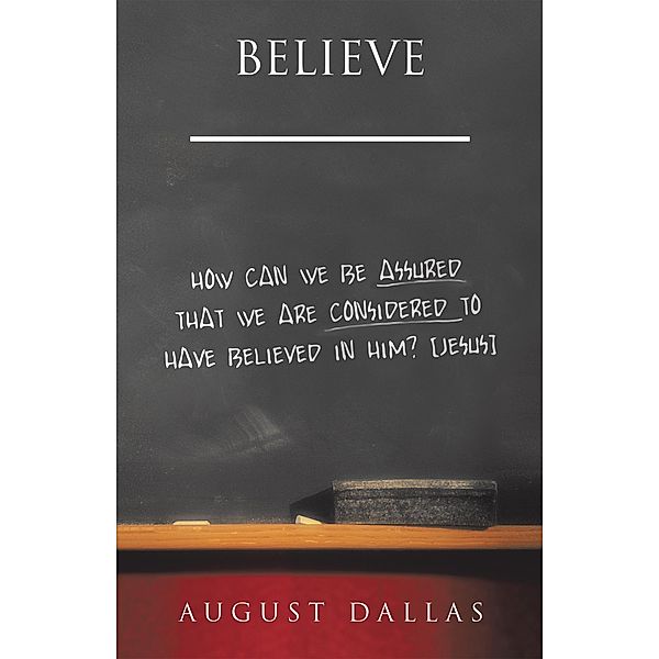 Believe, August Dallas