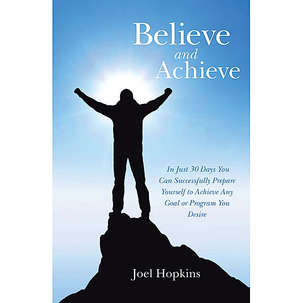 Believe and Achieve, Joel Hopkins