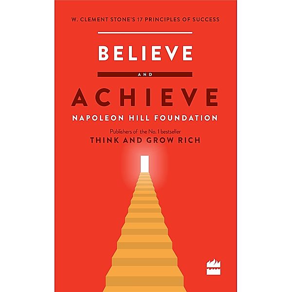 Believe and Achieve, W Clement Stone