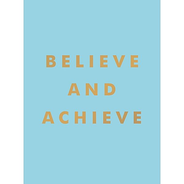 Believe and Achieve, Summersdale Publishers