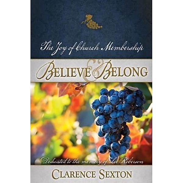 Believe and Belong, Clarence Sexton