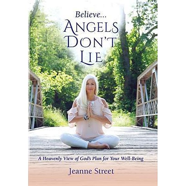 Believe . . . Angels Don't Lie / Jeanne Street LLC, Jeanne Street