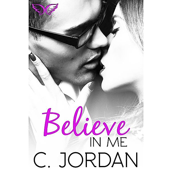 Believe in Me (Unbelieveable, #2), C. Jordan