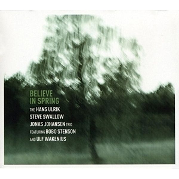 Believe In Spring, Steve Swallow,jonas Johansen Trio The Hans Ulrik