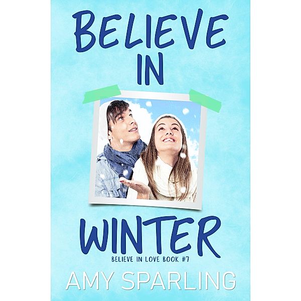Believe in Winter (Believe in Love, #7) / Believe in Love, Amy Sparling