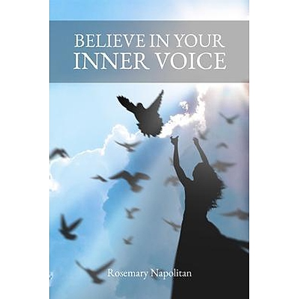 Believe In Your Inner Voice / Gotham Books, Rosemary Napolitan